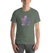 Load image into Gallery viewer, Queens are born in Apirl 28th Unisex T-Shirt