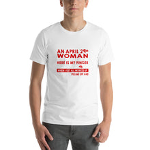 Load image into Gallery viewer, I'm a little smartass an April 29th Woman Unisex T-Shirt
