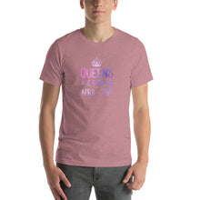 Load image into Gallery viewer, Queens are born in Apirl 28th Unisex T-Shirt
