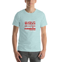 Load image into Gallery viewer, I'm a little smartass an April 27th Woman Unisex T-Shirt
