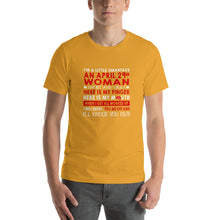 Load image into Gallery viewer, I'm a little smartass an April 29th Woman Unisex T-Shirt
