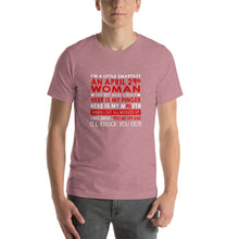 Load image into Gallery viewer, I'm a little smartass an April 29th Woman Unisex T-Shirt
